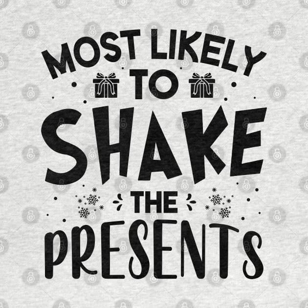 Most Likely To Shake Presents Funny Christmas by norhan2000